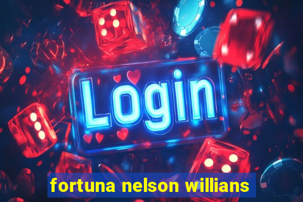 fortuna nelson willians